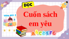 Giáo án Powerpoint Bài 2: Cuốn sách em yêu Tiếng việt lớp 3 Chân trời sáng tạo