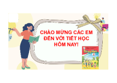 Giáo án Powerpoint Bài 2: Thời gian của em Tiếng việt lớp 2 Cánh diều