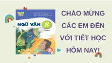 Giáo án Powerpoint Viết văn bản thuyết minh giải thích một hiện tượng tự nhiên Ngữ văn 8 Kết nối tri thức