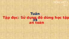 Giáo án Powerpoint Tập đọc: Sử dụng đồ dùng học tập an toàn Tiếng việt lớp 1 Cánh diều