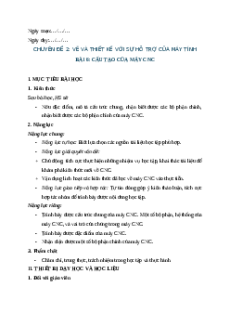 Giáo án chuyên đề Bài 6: Cấu tạo của máy CNC Công nghệ cơ khí 11 Kết nối tri thức