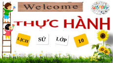 Giáo án Powerpoint Bài 16 Lịch sử 10 Cánh diều: Thực hành chủ đề 1-2