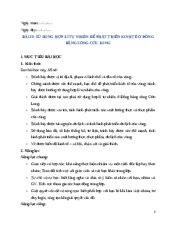 Giáo án Bài 25 Địa lí 12 Cánh diều: Sử dụng hợp lí tự nhiên để phát triển kinh tế ở Đồng bằng sông Cửu Long