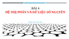 Giáo án Powerpoint Bài 4 Tin học 10 Kết nối tri thức: Hệ nhị phân và dữ liệu số nguyên