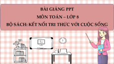 Bài giảng Powerpoint Học kì 2 Toán 8 Kết nối tri thức