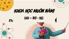Giáo án Powerpoint Khoa học muôn năm Ngữ văn 9 Cánh diều