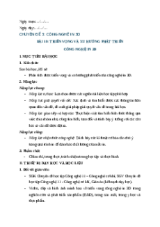 Giáo án chuyên đề Bài 10: Triển vọng và xu hướng phát triển CN in 3D Công nghệ cơ khí 11 Kết nối tri thức