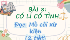 Giáo án Powerpoint Bài 8: Có lí có tình Tiếng Việt lớp 5 Cánh diều