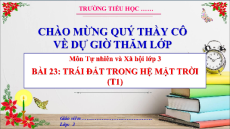 Giáo án Powerpoint Bài 23: Trái đất trong hệ mặt trời Tự nhiên xã hội lớp 3 Cánh diều