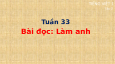 Giáo án Powerpoint Tập đọc: Làm anh Tiếng việt lớp 1 Cánh diều