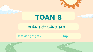 Giáo án điện tử Hoạt động 1: Dùng vật liệu tái chế gấp hộp quà tặng Toán 8 Chân trời sáng tạo