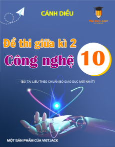 Đề thi Công nghệ 10 giữa kì 2 Cánh diều (Công nghệ trồng trọt)