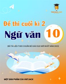 Đề thi Ngữ văn 10 Cuối kì 2 có lời giải (sách mới)