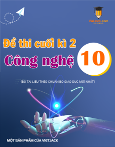 Đề thi Công nghệ 10 Cuối kì 2 có lời giải (sách mới)