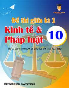 Đề thi Kinh tế pháp luật 10 Giữa kì 1 cấu trúc mới có lời giải (sách mới)