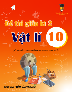 Đề thi Vật lí 10 Giữa kì 2 có lời giải (sách mới)