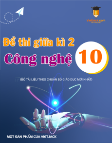 Đề thi Công nghệ 10 Giữa kì 2 có lời giải (sách mới)