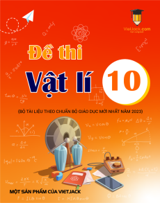 33 Đề thi Vật lí 10 có lời giải (sách mới)