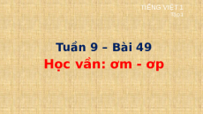 Giáo án Powerpoint Bài 49: ơm, ơp Tiếng việt lớp 1 Cánh diều