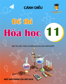 20 Đề thi Hóa học 11 Cánh diều có lời giải