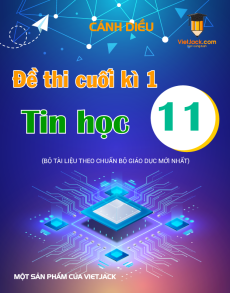 Bộ 4 đề thi cuối kì 1 Tin học 11 Cánh diều có đáp án