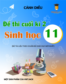 Bộ 3 đề thi cuối kì 2 Sinh học 11 Cánh diều có đáp án