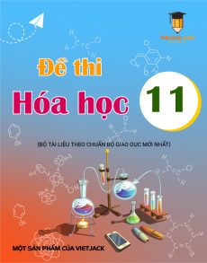 50 Đề thi Hóa học 11 có lời giải (sách mới)