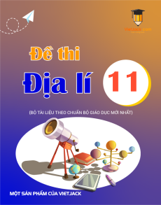 36 Đề thi Địa lí 11 có lời giải (sách mới)