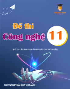 32 Đề thi Công nghệ 11 có lời giải (sách mới)