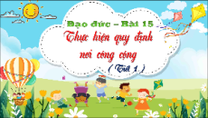 Giáo án Powerpoint Bài 15 Đạo đức lớp 2 Chân trời sáng tạo: Thực hiện quy định nơi công cộng