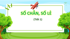 Giáo án Powerpoint Số chẵn, số lẻ Toán lớp 4 Chân trời sáng tạo (Phiên bản 2)