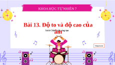 Giáo án powerpoint Độ to và độ cao của âm | KHTN 7 Chân trời sáng tạo (Vật Lí)