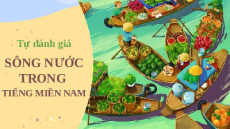 Giáo án Powerpoint Tự đánh giá: Sông nước trong tiếng miền Nam 11 Cánh diều