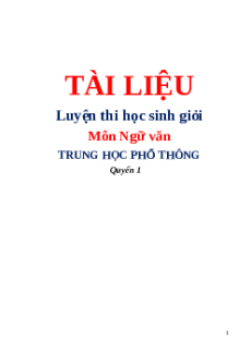 Tài liệu luyện thi HSG môn Ngữ văn THPT Quyển 1