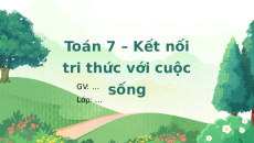 Giáo án Powerpoint Bài tập cuối chương 1 Toán 7 Kết nối tri thức