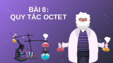 Giáo án powerpoint Quy tắc octet Hóa học 10 Chân trời sáng tạo