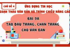 Giáo án Powerpoint Bài 9A Tin học 8 Kết nối tri thức: Tạo đầu trang, chân trang cho văn bản