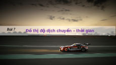 Giáo án powerpoint Đồ thị độ dịch chuyển - thời gian Vật lí 10 Kết nối tri thức