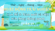 Giáo án Powerpoint Tuần 19 Hoạt động trải nghiệm lớp 3 Chân trời sáng tạo