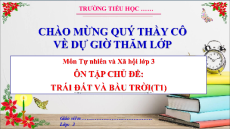 Giáo án Powerpoint Ôn tập: chủ đề trái đất và bầu trời Tự nhiên xã hội lớp 3 Cánh diều