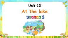Giáo án Powerpoint Unit 12: At the lake Tiếng Anh lớp 1 Global success