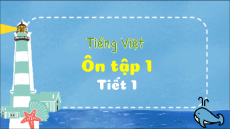 Giáo án Powerpoint Tuần 18: Ôn tập cuối học kì 1 Tiếng việt lớp 2 Chân trời sáng tạo