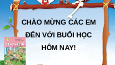 Giáo án Powerpoint Viết: Viết bài văn kể lại một câu chuyện (trang 45, 46) Tiếng việt lớp 4 Kết nối tri thức (Phiên bản 2)