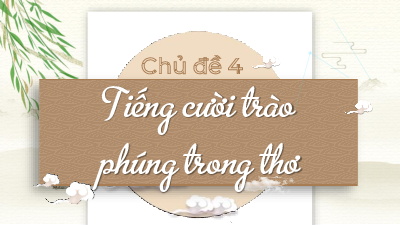Giáo án Powerpoint Bài 4: Tiếng cười trào phúng trong thơ Ngữ văn 8 Kết nối tri thức