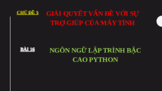 Giáo án Powerpoint Bài 16 Tin học 10 Kết nối tri thức: Ngôn ngữ lập trình bậc cao và python