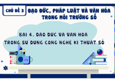 Giáo án Powerpoint Bài 4 Tin học 8 Kết nối tri thức: Đạo đức và văn hóa trong sử dụng công nghệ kĩ thuật số