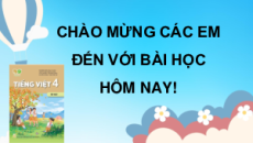 Giáo án Powerpoint Bài 32: Anh Ba Tiếng việt lớp 4 Kết nối tri thức (Phiên bản 2)