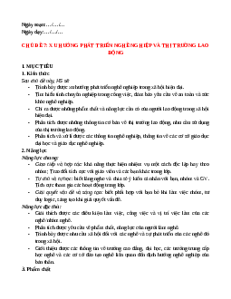 Giáo án Chủ đề 7: Xu hướng phát triển nghề nghiệp và thị trường lao đông, sáng tạo HĐTN 12 Chân trời sáng tạo
