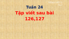 Giáo án Powerpoint Tập viết sau bài 126, 127 Tiếng việt lớp 1 Cánh diều