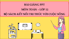 Bài giảng Powerpoint Toán 12 Kết nối tri thức
